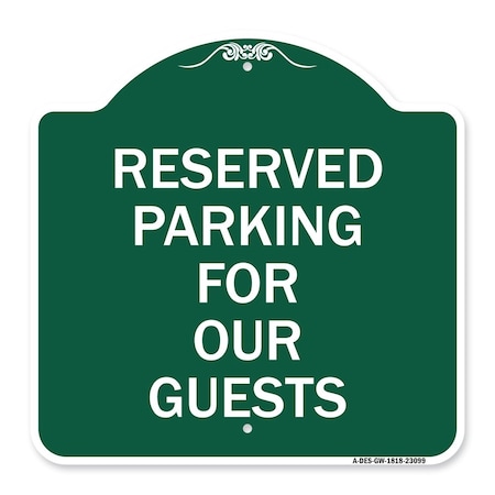 Signmission Designer Series Reserved Parking for Guests, Green & White Aluminum Sign, 18" x 18", GW-1818-23099 A-DES-GW-1818-23099
